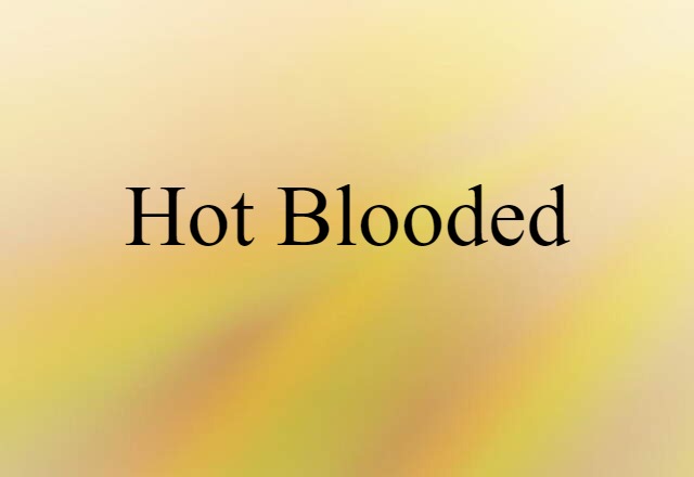 hot-blooded