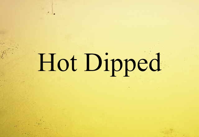 hot-dipped