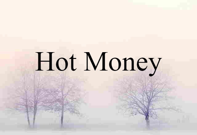 hot money