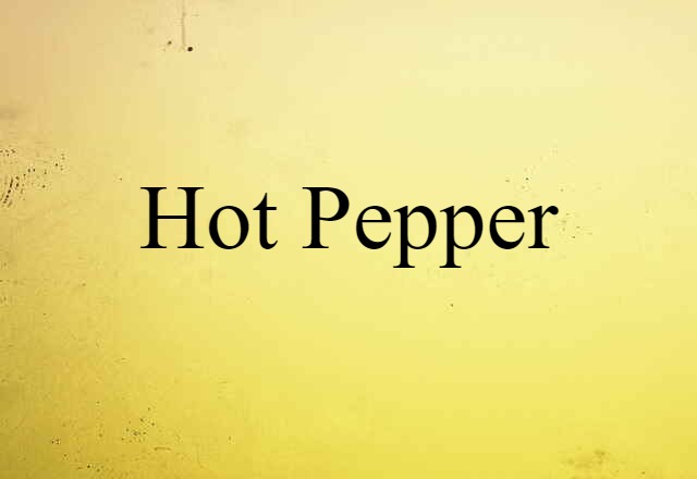 hot pepper