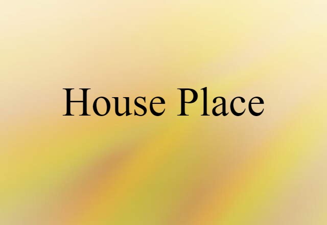 house place