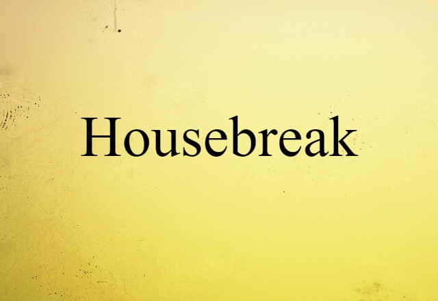 housebreak