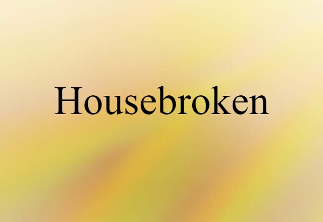 housebroken