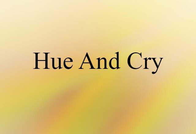 hue and cry