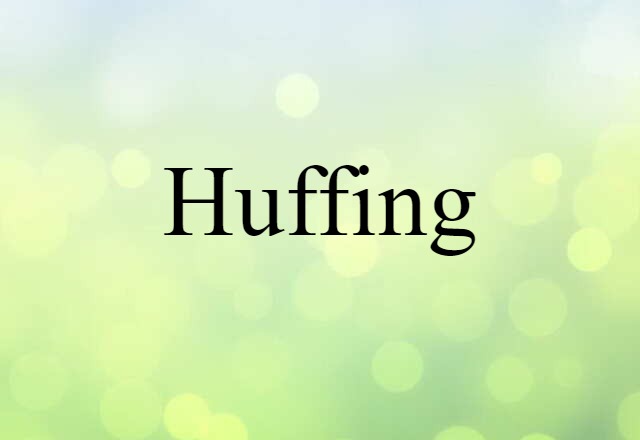 huffing