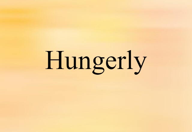 hungerly