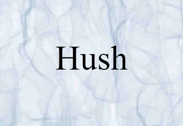 hush