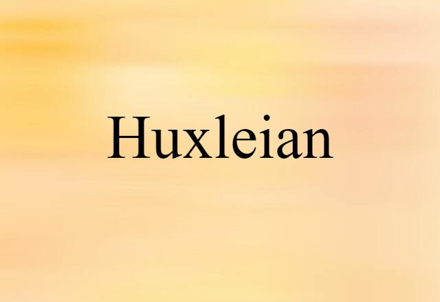 Huxleian