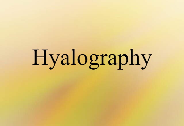 hyalography