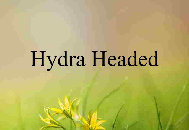 hydra-headed