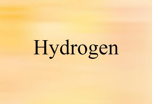 Hydrogen (noun) Definition, Meaning & Examples