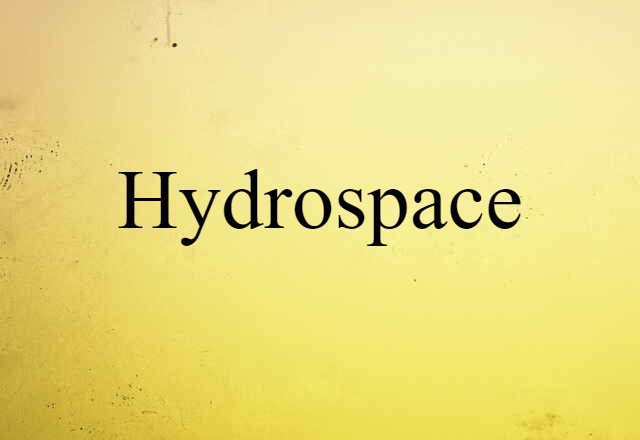 hydrospace