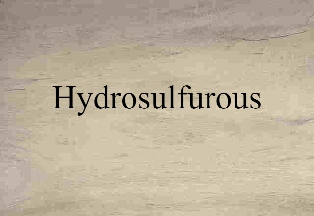 hydrosulfurous