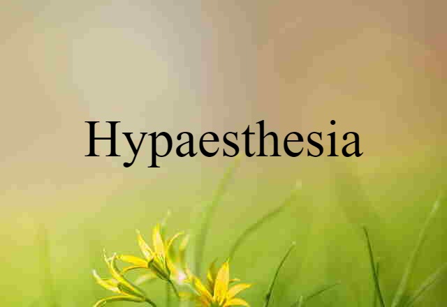 hypaesthesia