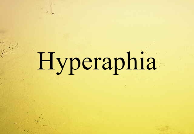 hyperaphia