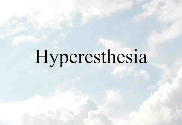 hyperesthesia