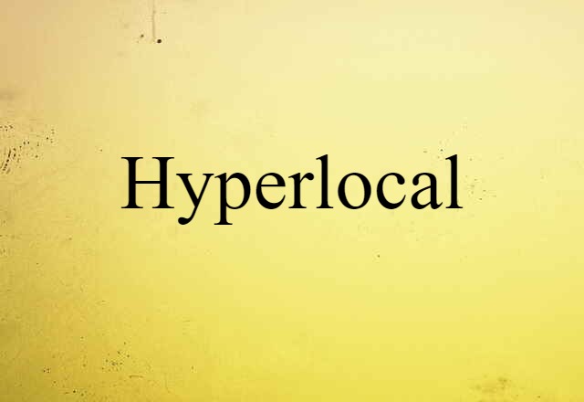 hyperlocal