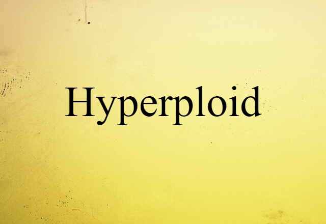 hyperploid