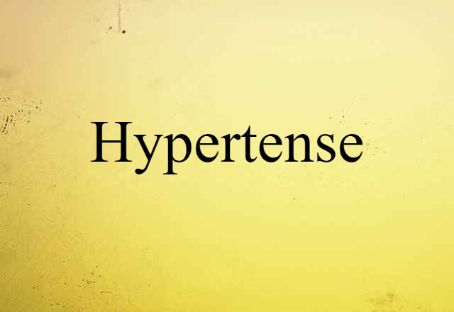 Hypertense (noun) Definition, Meaning & Examples