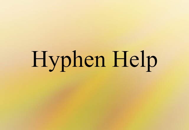 Hyphen Help (noun) Definition, Meaning & Examples