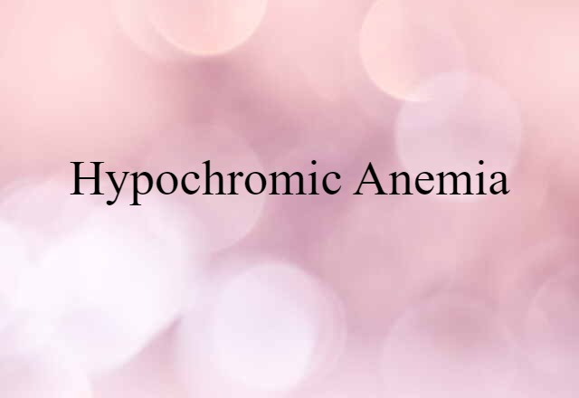 hypochromic anemia