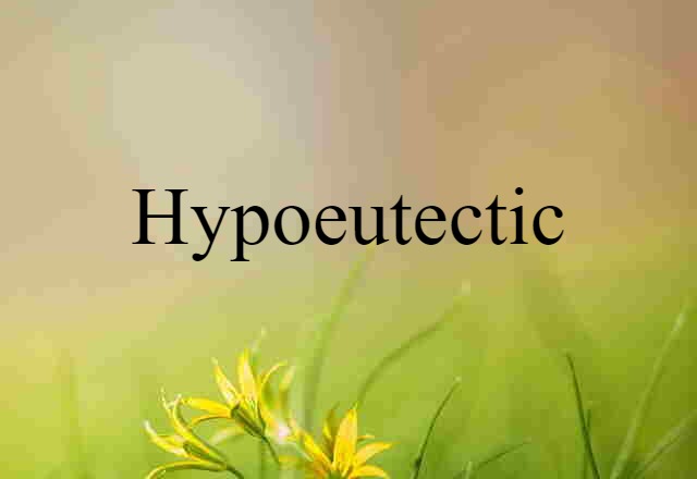 hypoeutectic