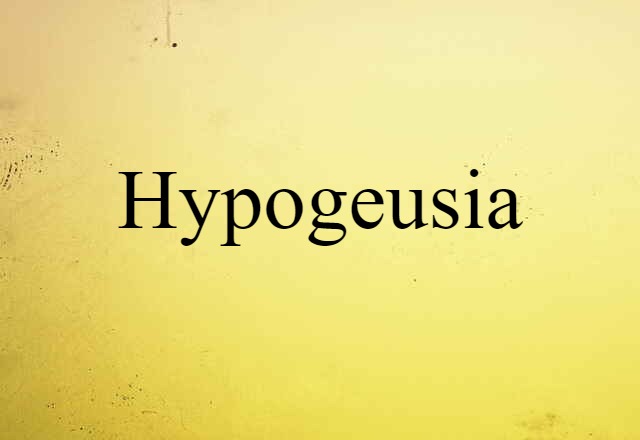 hypogeusia