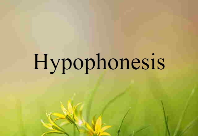 hypophonesis