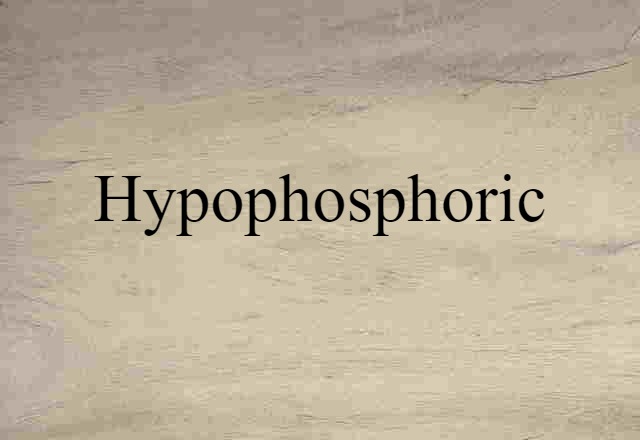 hypophosphoric