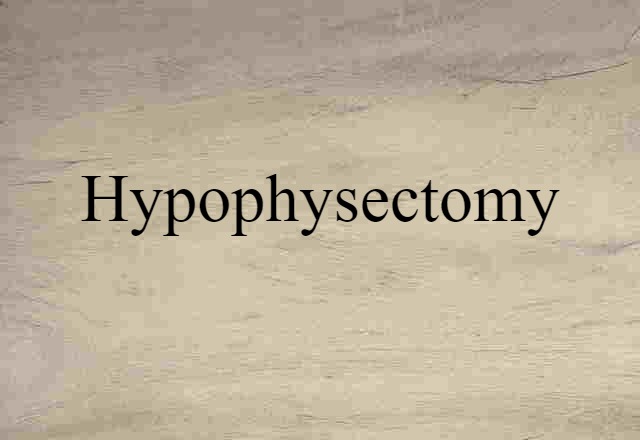 hypophysectomy