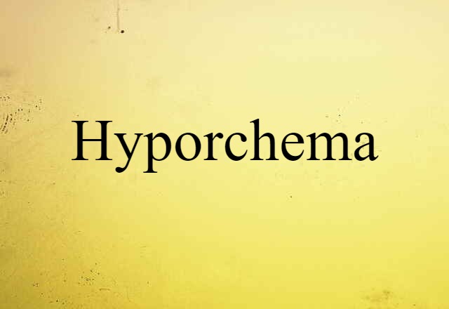 hyporchema