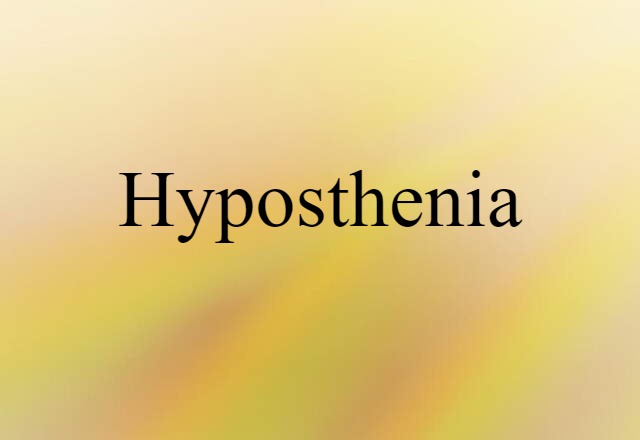 hyposthenia