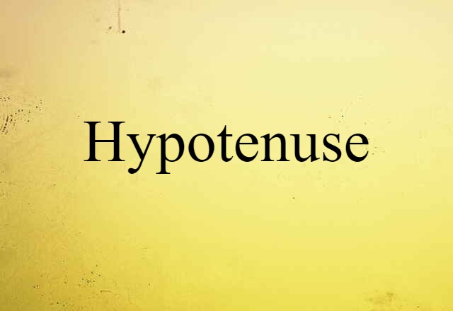 Hypotenuse (noun) Definition, Meaning & Examples