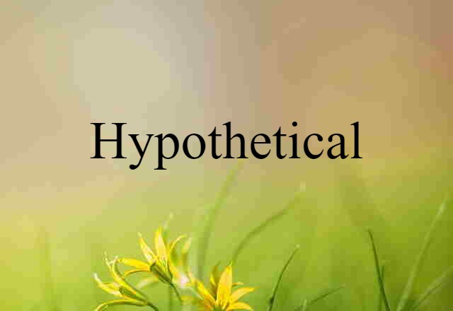 hypothetical