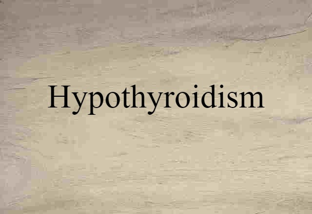 hypothyroidism