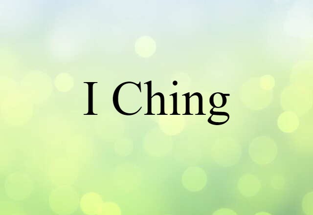 I Ching (noun) Definition, Meaning & Examples