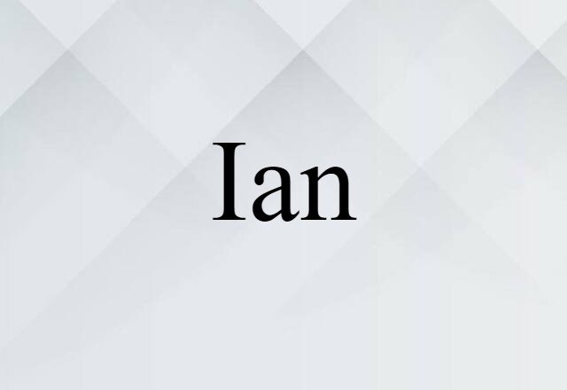 Ian (noun) Definition, Meaning & Examples