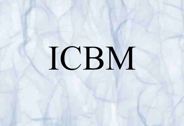 ICBM (noun) Definition, Meaning & Examples