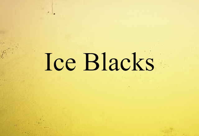 Ice Blacks