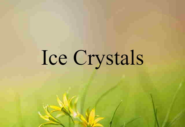 ice crystals