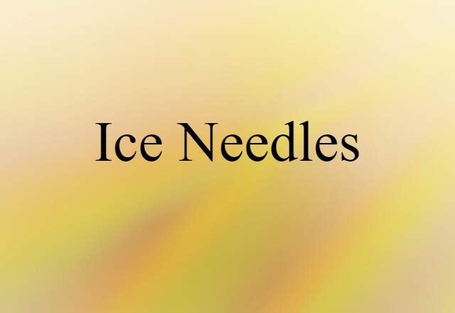 ice needles