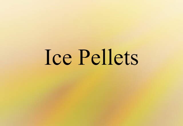 ice pellets