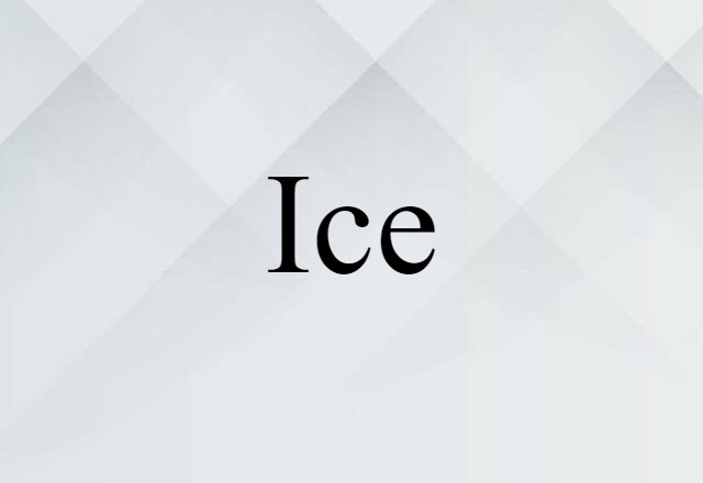 Ice (noun) Definition, Meaning & Examples