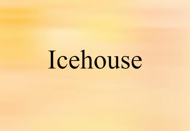 icehouse