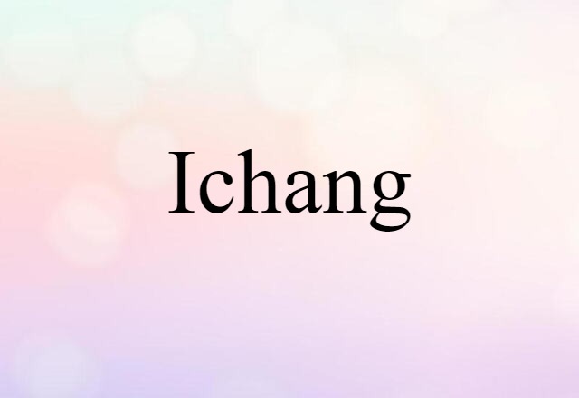 Ichang (noun) Definition, Meaning & Examples