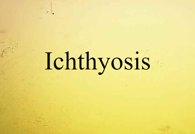 ichthyosis