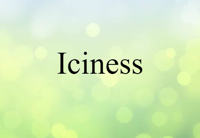 Iciness (noun) Definition, Meaning & Examples