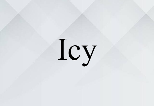 Icy (noun) Definition, Meaning & Examples