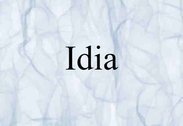 Idia (noun) Definition, Meaning & Examples