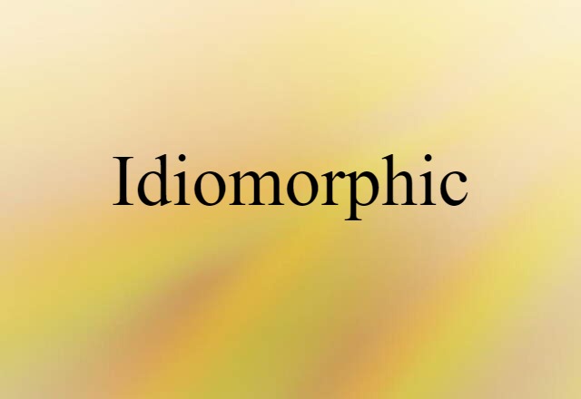 idiomorphic